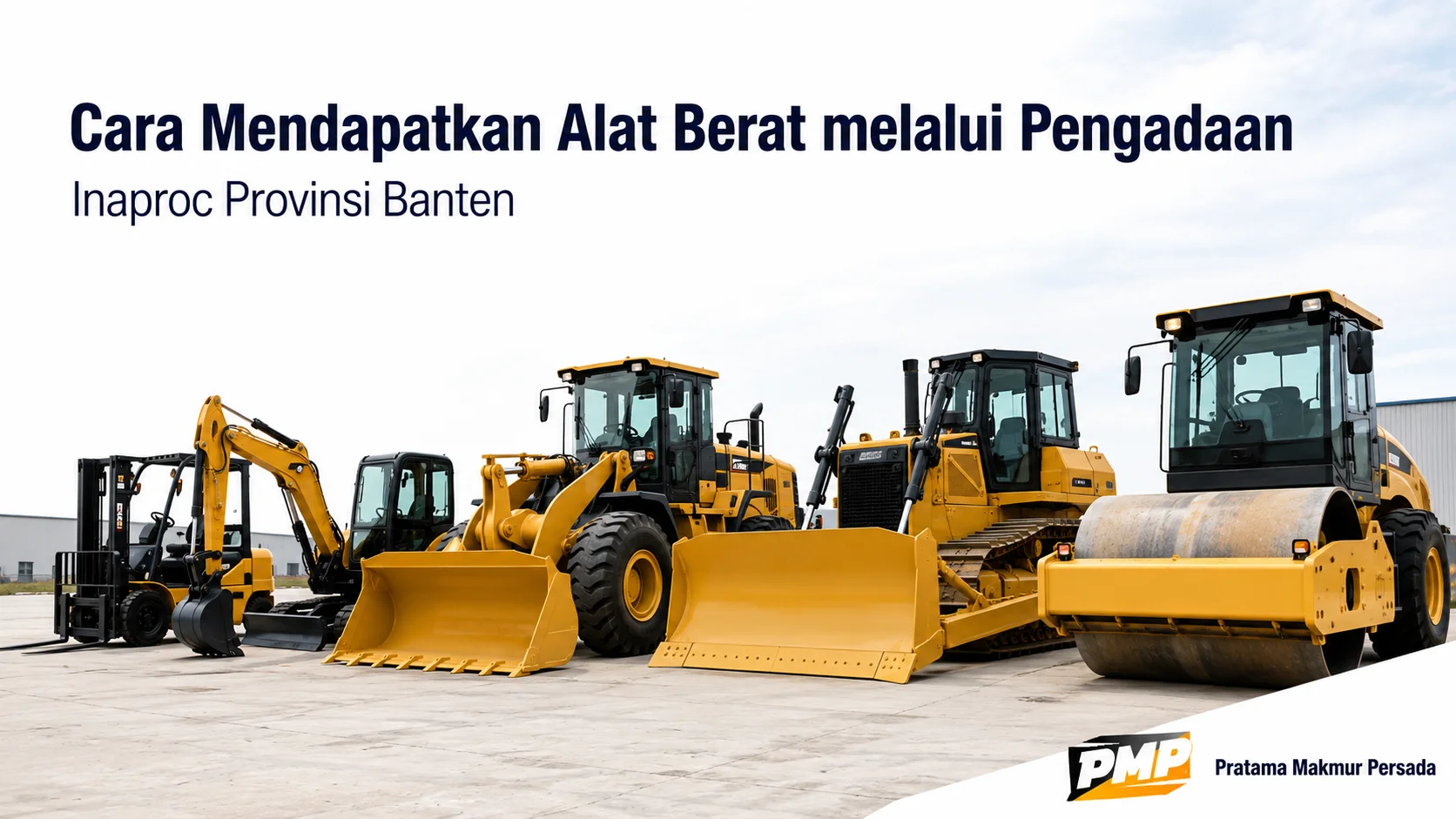 Pengadaan Inaproc Provinsi Banten untuk kebutuhan alat berat melalui Pratama Makmur Persada