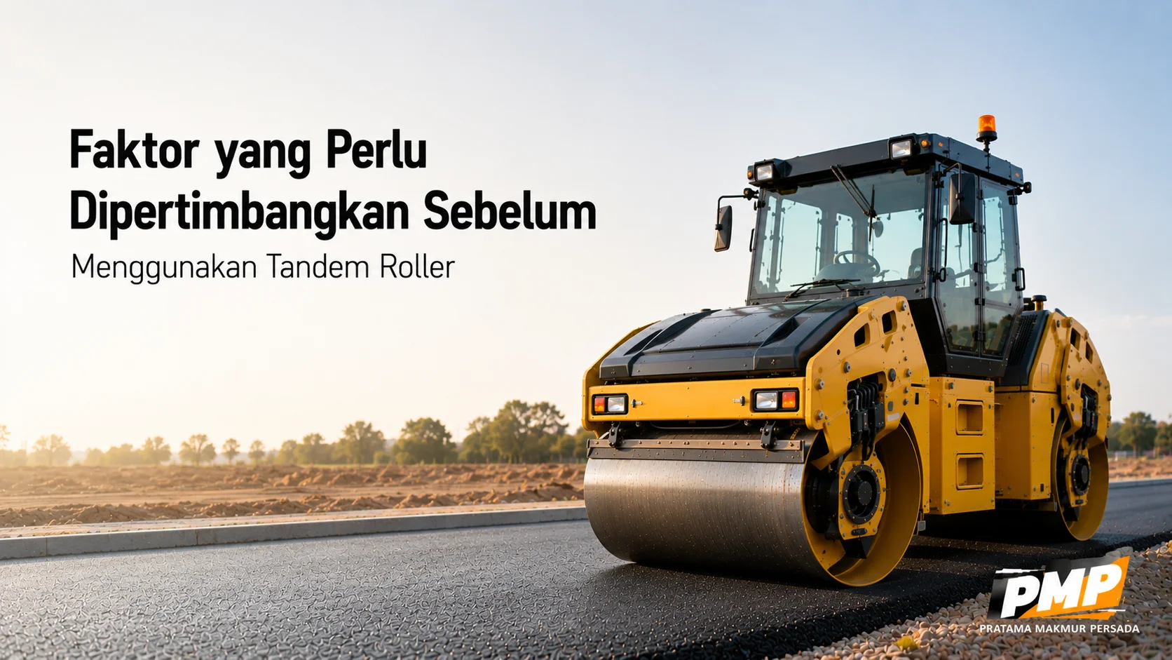 Faktor yang perlu dipertimbangkan sebelum menggunakan tandem roller pada proyek jalan
