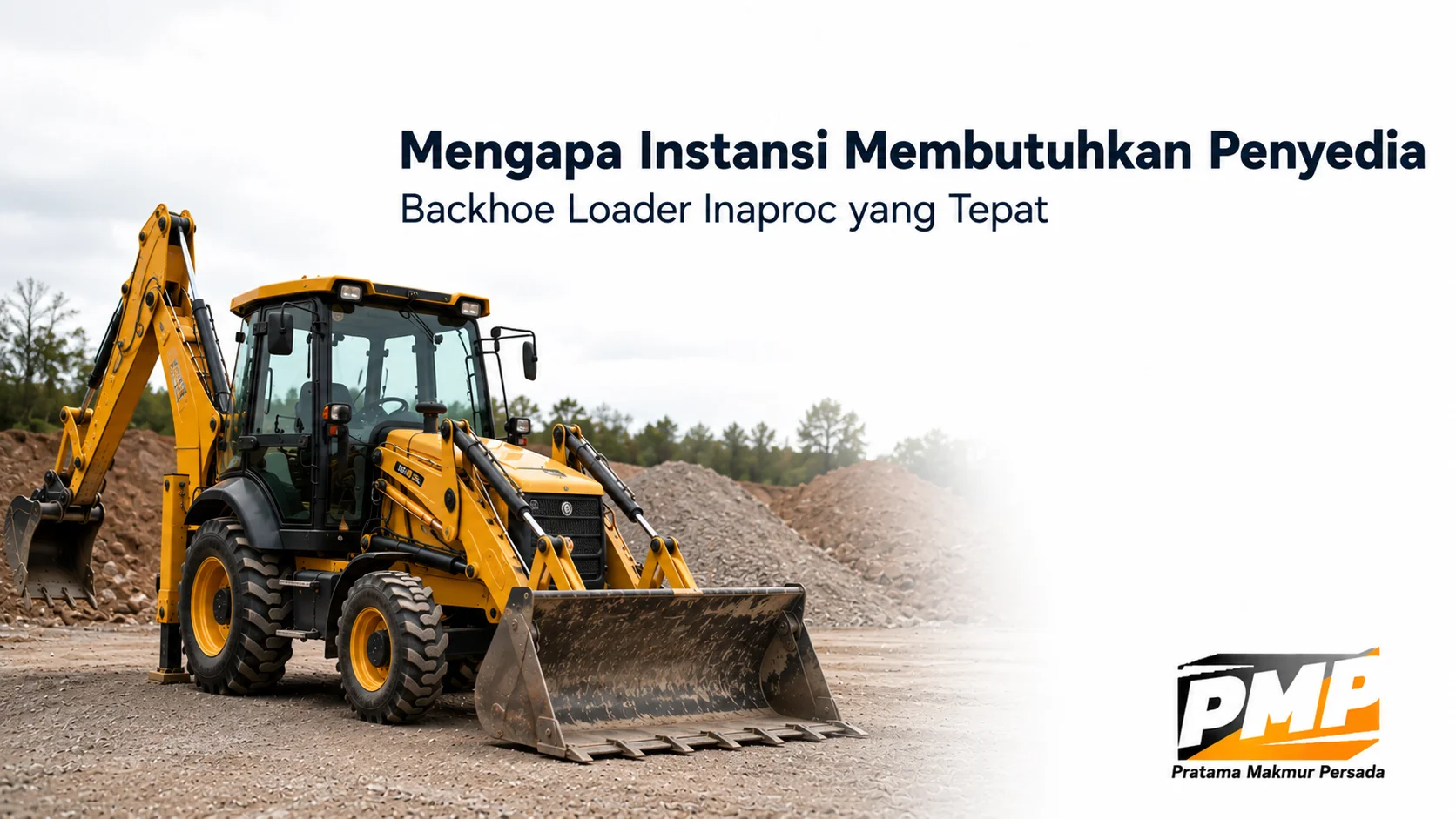 Penyedia Backhoe Loader Inaproc untuk mendukung pengadaan alat berat instansi pemerintah